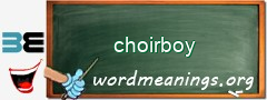WordMeaning blackboard for choirboy
